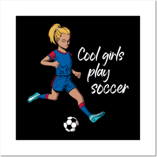 Cool girls play soccer Posters and Art